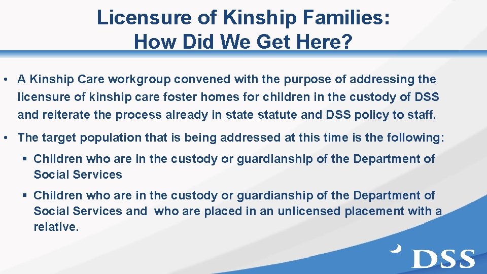 Licensure of Kinship Families: How Did We Get Here? • A Kinship Care workgroup