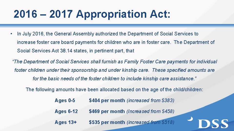 2016 – 2017 Appropriation Act: • In July 2016, the General Assembly authorized the