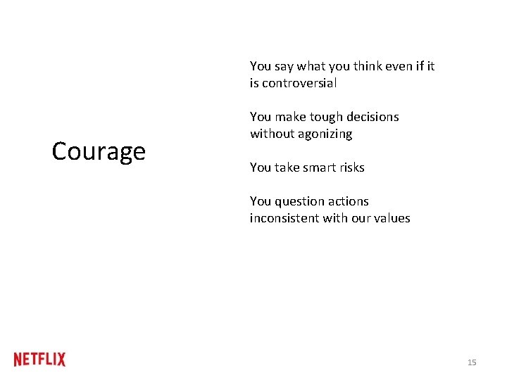 You say what you think even if it is controversial Courage You make tough You say what you think even if it is controversial Courage You make tough