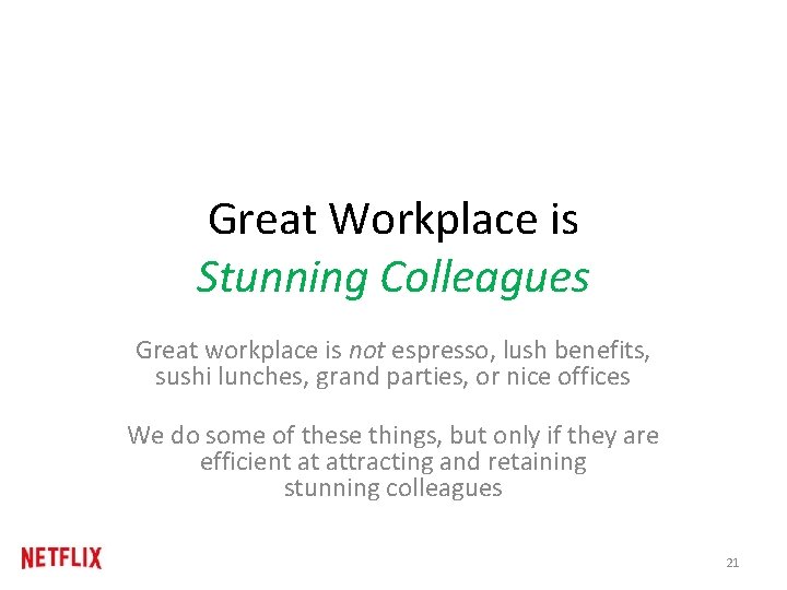 Great Workplace is Stunning Colleagues Great workplace is not espresso, lush benefits, sushi lunches, Great Workplace is Stunning Colleagues Great workplace is not espresso, lush benefits, sushi lunches,