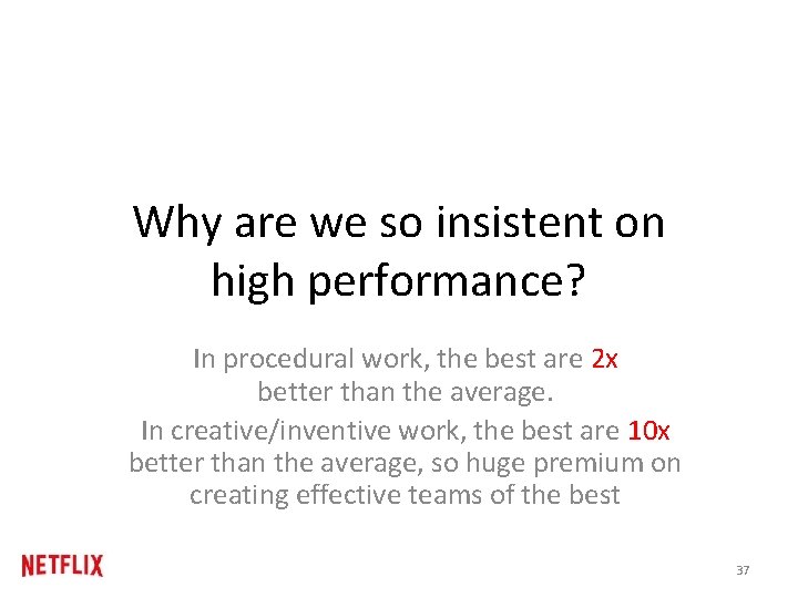 Why are we so insistent on high performance? In procedural work, the best are Why are we so insistent on high performance? In procedural work, the best are