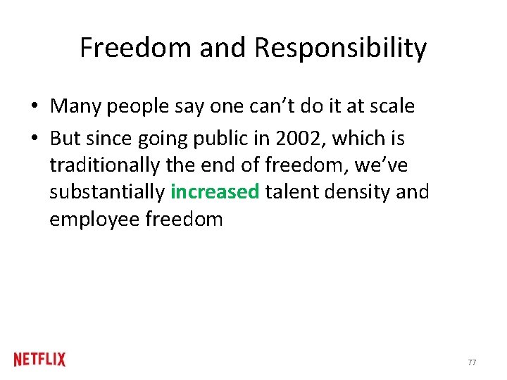 Freedom and Responsibility • Many people say one can’t do it at scale • Freedom and Responsibility • Many people say one can’t do it at scale •