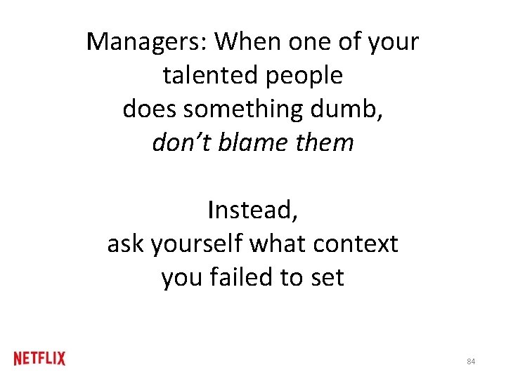 Managers: When one of your talented people does something dumb, don’t blame them Instead, Managers: When one of your talented people does something dumb, don’t blame them Instead,