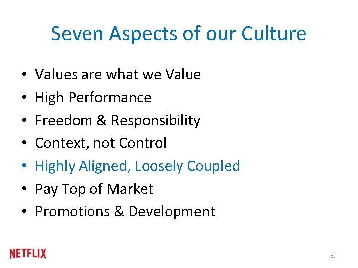 Seven Aspects of our Culture • • Values are what we Value High Performance Seven Aspects of our Culture • • Values are what we Value High Performance