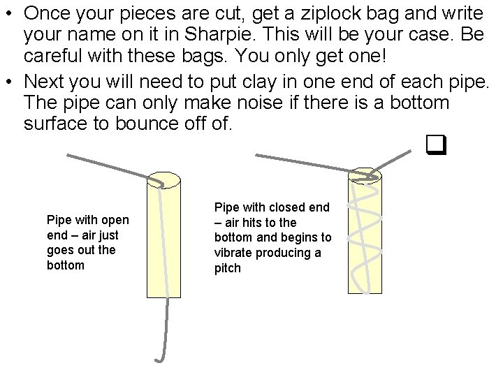  • Once your pieces are cut, get a ziplock bag and write your