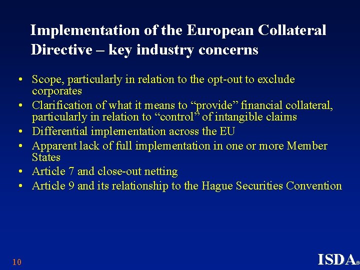 Implementation of the European Collateral Directive – key industry concerns • Scope, particularly in