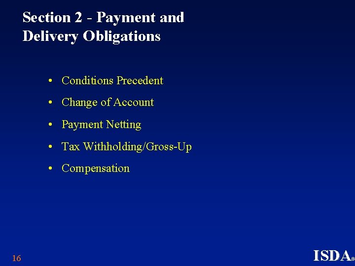 Section 2 - Payment and Delivery Obligations • Conditions Precedent • Change of Account