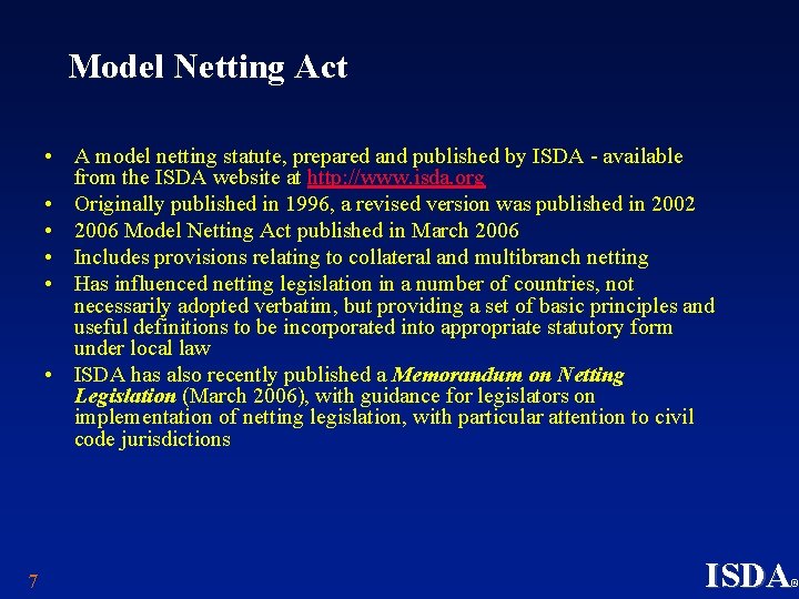 Model Netting Act • A model netting statute, prepared and published by ISDA -