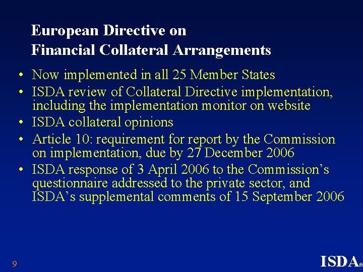 European Directive on Financial Collateral Arrangements • Now implemented in all 25 Member States