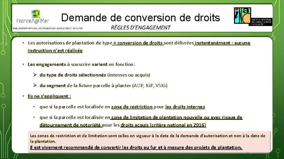 Demande de conversion de droits RÈGLES D’ENGAGEMENT • Les autorisations de plantation de type