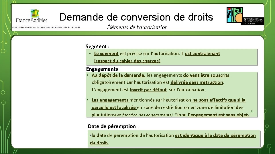 Demande de conversion de droits Éléments de l’autorisation Segment : • Le segment est