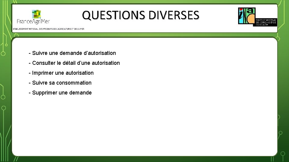 QUESTIONS DIVERSES - Suivre une demande d’autorisation - Consulter le détail d’une autorisation -