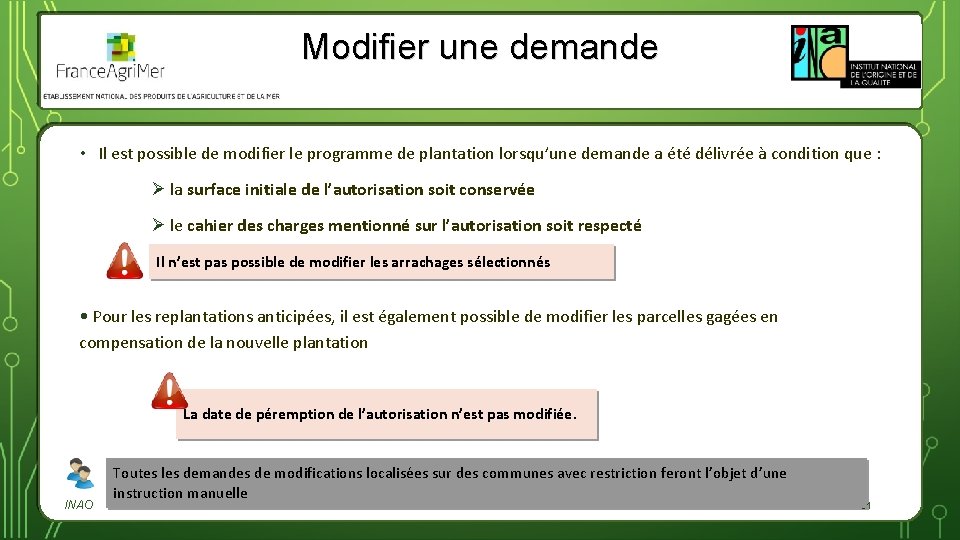 Modifier une demande • Il est possible de modifier le programme de plantation lorsqu’une