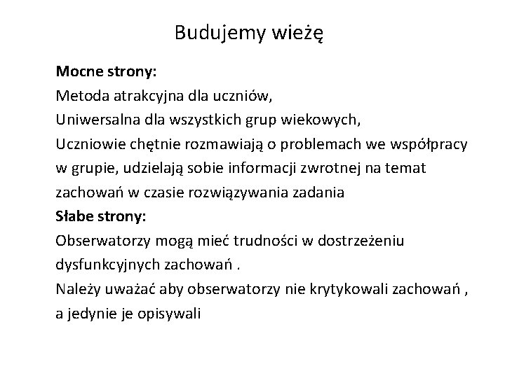 Budujemy wieżę Mocne strony: Metoda atrakcyjna dla uczniów, Uniwersalna dla wszystkich grup wiekowych, Uczniowie Budujemy wieżę Mocne strony: Metoda atrakcyjna dla uczniów, Uniwersalna dla wszystkich grup wiekowych, Uczniowie