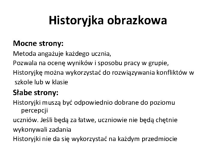 Historyjka obrazkowa Mocne strony: Metoda angażuje każdego ucznia, Pozwala na ocenę wyników i sposobu