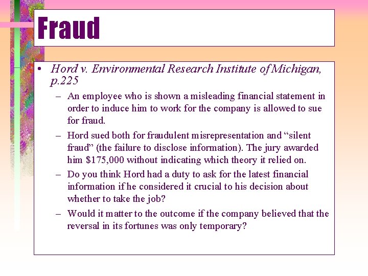Fraud • Hord v. Environmental Research Institute of Michigan, p. 225 – An employee