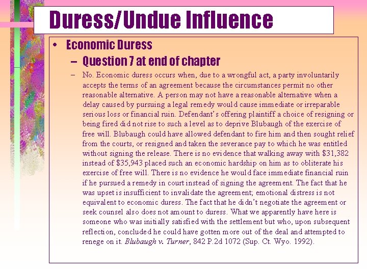 Duress/Undue Influence • Economic Duress – Question 7 at end of chapter – No.