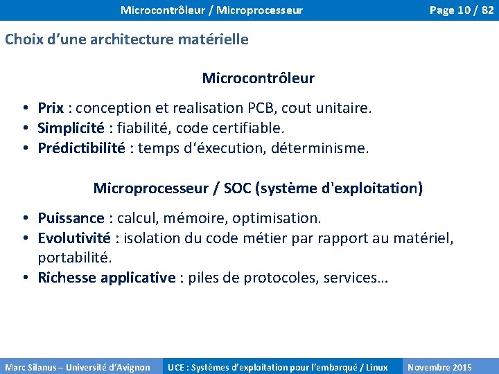 Microcontrôleur / Microprocesseur Page 10 / 82 Choix d’une architecture matérielle Microcontrôleur • Prix