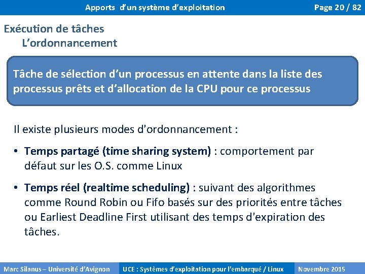 Apports d’un système d’exploitation Page 20 / 82 Exécution de tâches L’ordonnancement Tâche de