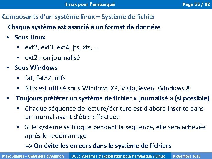 Linux pour l’embarqué Page 55 / 82 Composants d’un système linux – Système de