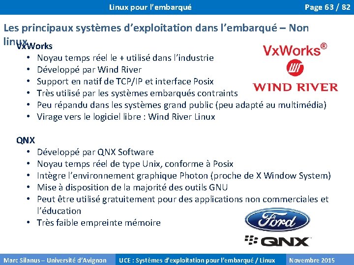 Linux pour l’embarqué Page 63 / 82 Les principaux systèmes d’exploitation dans l’embarqué –