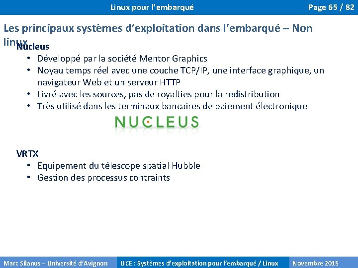 Linux pour l’embarqué Page 65 / 82 Les principaux systèmes d’exploitation dans l’embarqué –