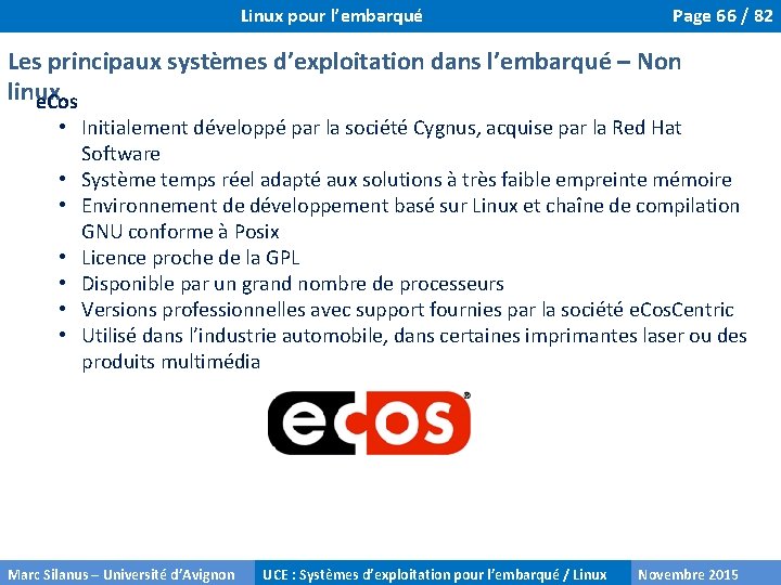 Linux pour l’embarqué Page 66 / 82 Les principaux systèmes d’exploitation dans l’embarqué –