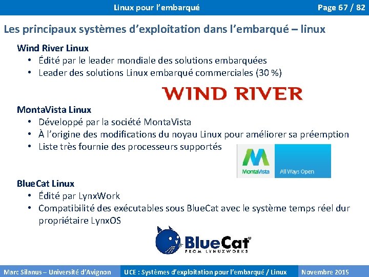 Linux pour l’embarqué Page 67 / 82 Les principaux systèmes d’exploitation dans l’embarqué –