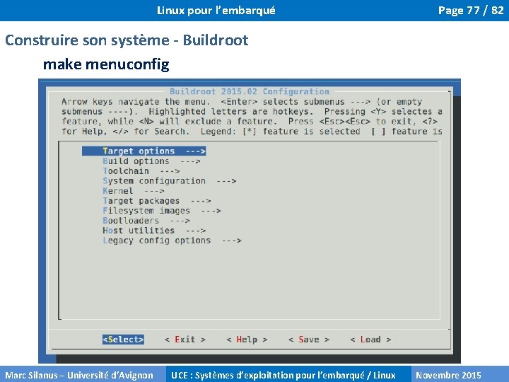 Linux pour l’embarqué Page 77 / 82 Construire son système - Buildroot make menuconfig