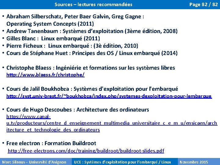 Sources – lectures recommandées Page 82 / 82 • Abraham Silberschatz, Peter Baer Galvin,