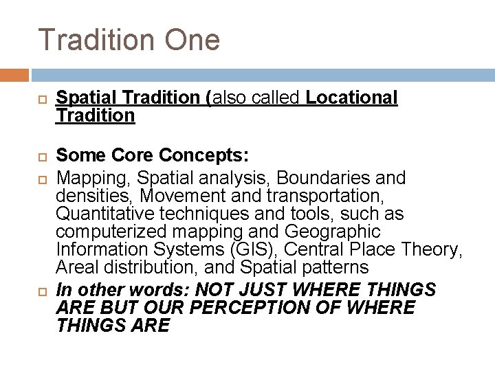 Tradition One Spatial Tradition (also called Locational Tradition Some Core Concepts: Mapping, Spatial analysis,