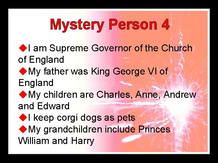 Mystery Person 4 u. I am Supreme Governor of the Church of England u.