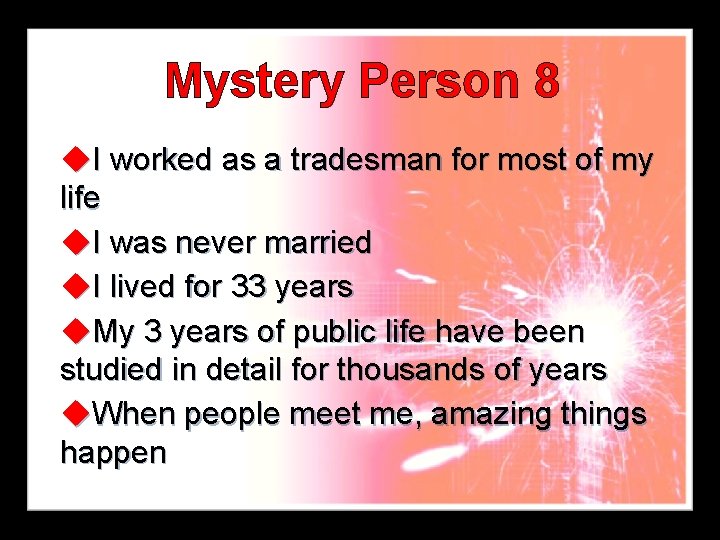 Mystery Person 8 u. I worked as a tradesman for most of my life