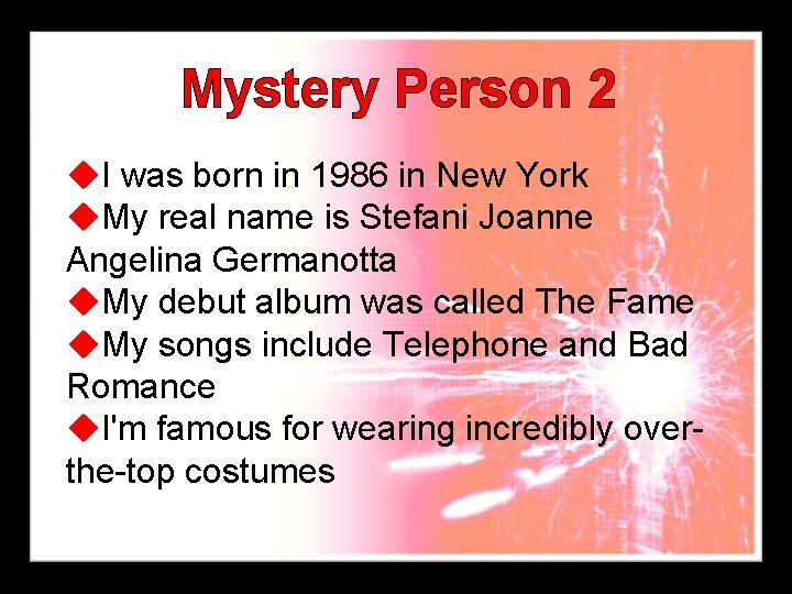 Mystery Person 2 u. I was born in 1986 in New York u. My