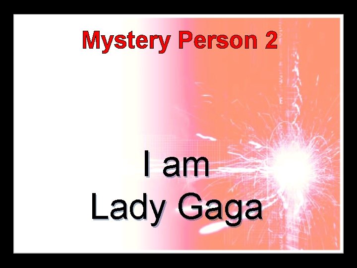 Mystery Person 2 I am Lady Gaga 