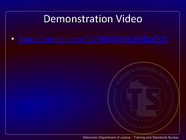 Demonstration Video • https: //vimeo. com/162365658/dc 844 ba 948 