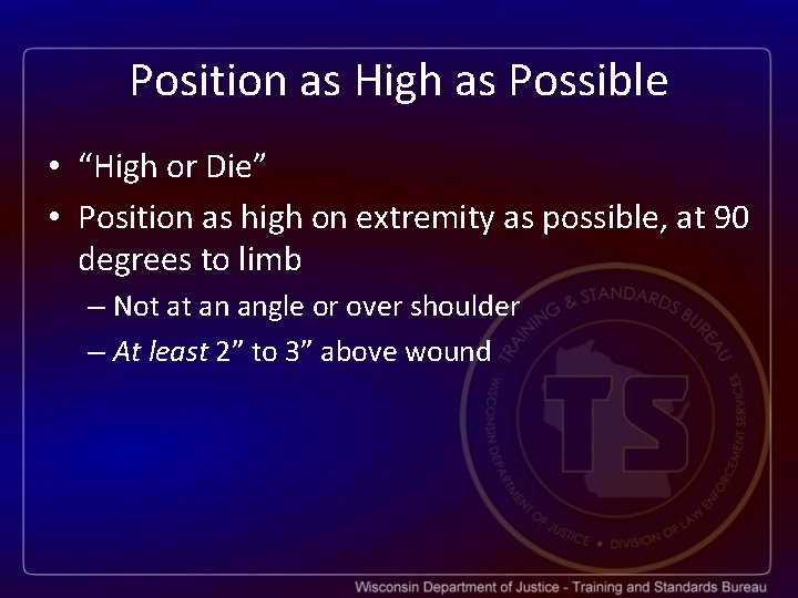 Position as High as Possible • “High or Die” • Position as high on