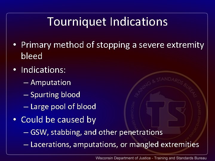 Tourniquet Indications • Primary method of stopping a severe extremity bleed • Indications: –