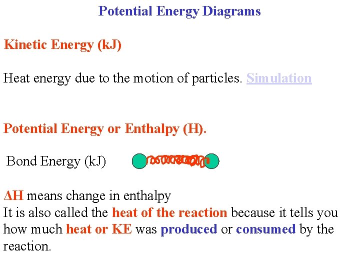 Potential Energy Diagrams Kinetic Energy (k. J) Heat energy due to the motion of