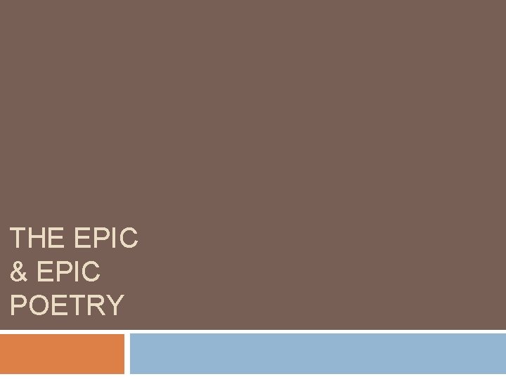 THE EPIC & EPIC POETRY 