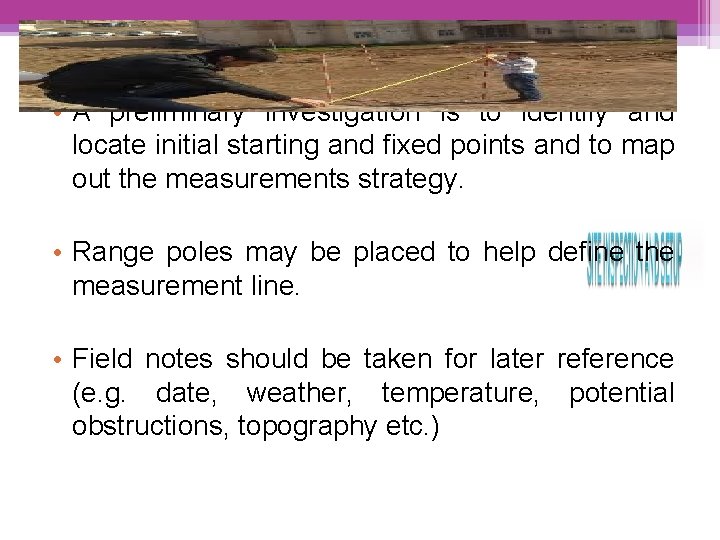  • A preliminary investigation is to identify and locate initial starting and fixed