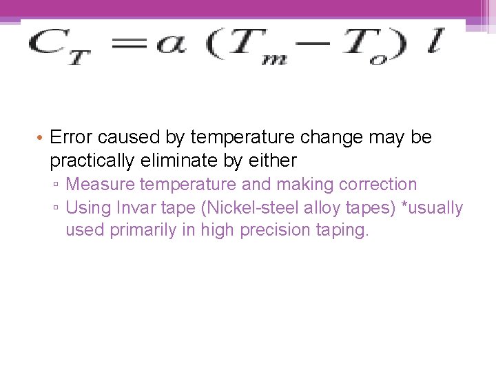  • Error caused by temperature change may be practically eliminate by either ▫