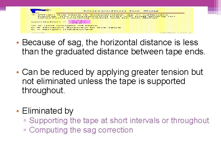  • Because of sag, the horizontal distance is less than the graduated distance