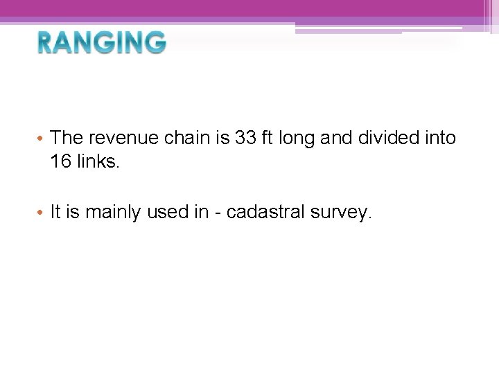  • The revenue chain is 33 ft long and divided into 16 links.