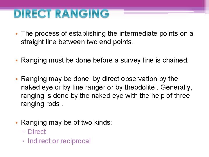  • The process of establishing the intermediate points on a straight line between