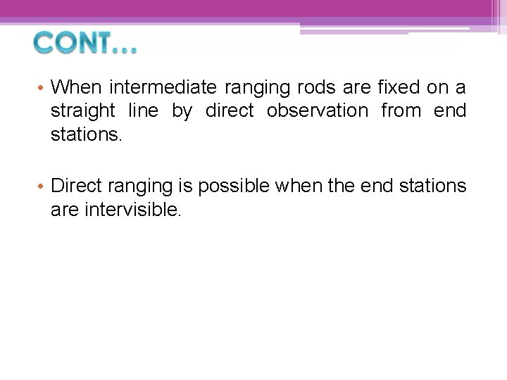  • When intermediate ranging rods are fixed on a straight line by direct