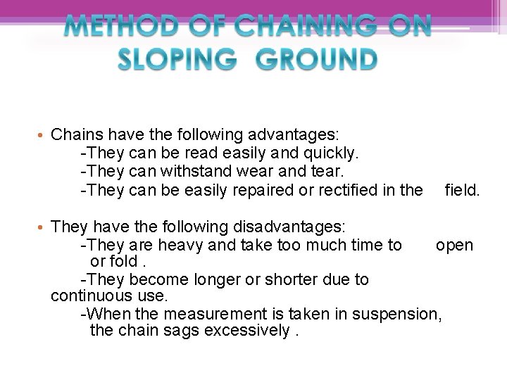  • Chains have the following advantages: -They can be read easily and quickly.
