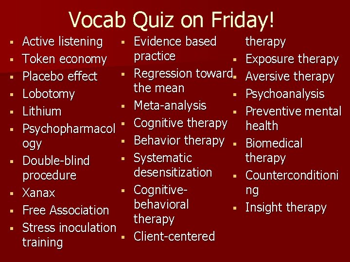 Vocab Quiz on Friday! § § § § § Active listening Token economy Placebo