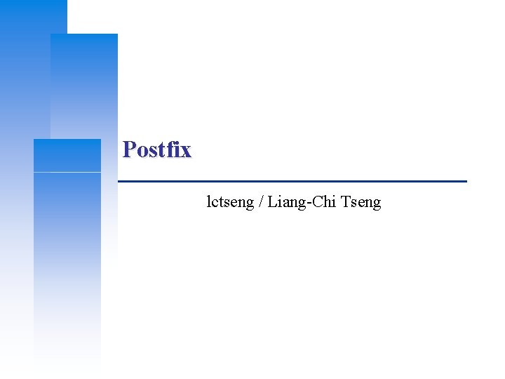 Postfix lctseng / Liang-Chi Tseng Postfix lctseng / Liang-Chi Tseng