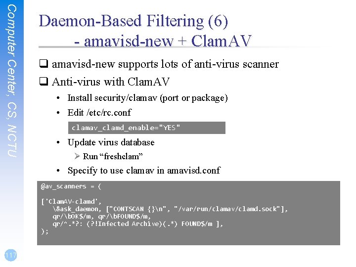 Computer Center, CS, NCTU Daemon-Based Filtering (6) - amavisd-new + Clam. AV q amavisd-new Computer Center, CS, NCTU Daemon-Based Filtering (6) - amavisd-new + Clam. AV q amavisd-new